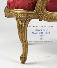 bokomslag European Masterpieces 1600-1800: Princely Treasures, from the Victoria and Albert Museum