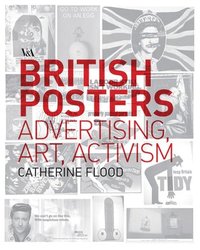 bokomslag British Posters: Advertising, Art and Activism