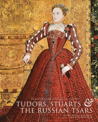 Treasures of the Royal Courts:: Tudors, Stuarts and Russian Tsars