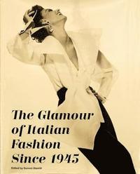 bokomslag The Glamour of Italian Fashion Since 1945