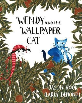 Jason Hook - Wendy and the Wallpaper Cat, Inbunden