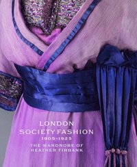 bokomslag London Society Fashion 1905-1925: The Wardrobe of Heather Firbank