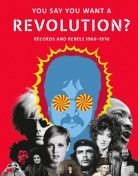 bokomslag You Say You Want a Revolution?: Records and Rebels 1966-1970