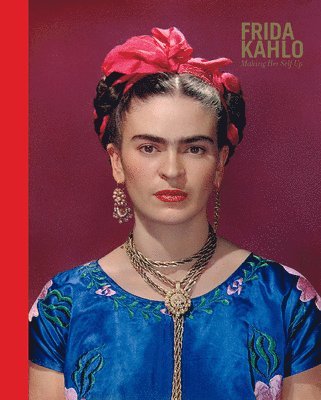 bokomslag Frida Kahlo: Making Her Self Up