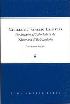 Civilizing Gaelic Leinster