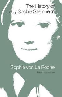 bokomslag The History of Lady Sophia Sternheim