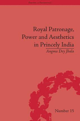 bokomslag Royal Patronage, Power and Aesthetics in Princely India