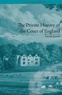 bokomslag The Private History of the Court of England