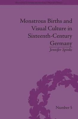 Monstrous Births and Visual Culture in Sixteenth-Century Germany 1