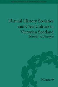 bokomslag Natural History Societies and Civic Culture in Victorian Scotland