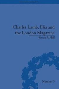 bokomslag Charles Lamb, Elia and the London Magazine