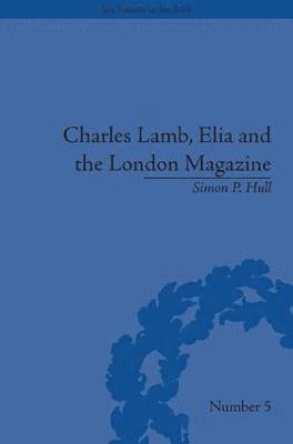 bokomslag Charles Lamb, Elia and the London Magazine
