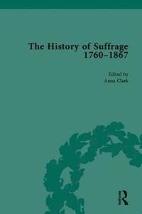 bokomslag The History of Suffrage, 1760-1867