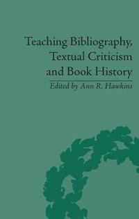 bokomslag Teaching Bibliography, Textual Criticism, and Book History