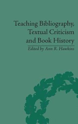 Teaching Bibliography, Textual Criticism, and Book History