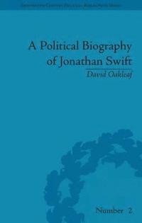 bokomslag A Political Biography of Jonathan Swift