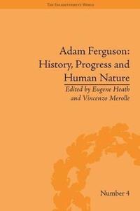 bokomslag Adam Ferguson: History, Progress and Human Nature