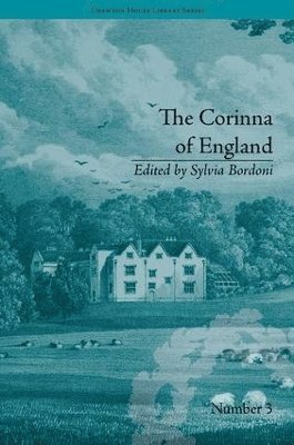 bokomslag The Corinna of England, or a Heroine in the Shade; A Modern Romance