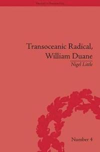 bokomslag Transoceanic Radical: William Duane