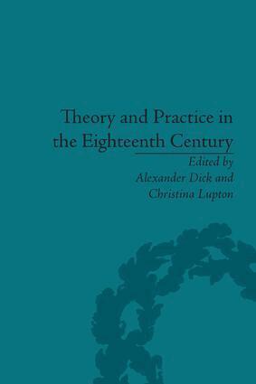Alexander Dick, Alexander Dick, Christina Lupton - Theory and Practice in the Eighteenth Century, Inbunden