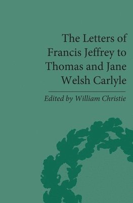 The Letters of Francis Jeffrey to Thomas and Jane Welsh Carlyle 1