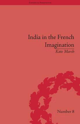 Kate Marsh - India in the French Imagination, Inbunden