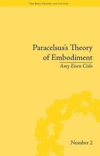 bokomslag Paracelsus's Theory of Embodiment