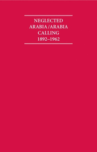 Neglected Arabia/Arabia Calling 1892-1962 8 Volume Hardback Set