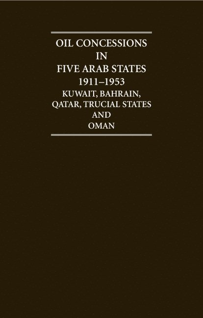 TBD, R. N. Schofield, P. L. Toye, R N Schofield, P L Toye - Arabian Gulf Oil Concessions 1911-1953 12 Volume Hardback Set, Inbunden