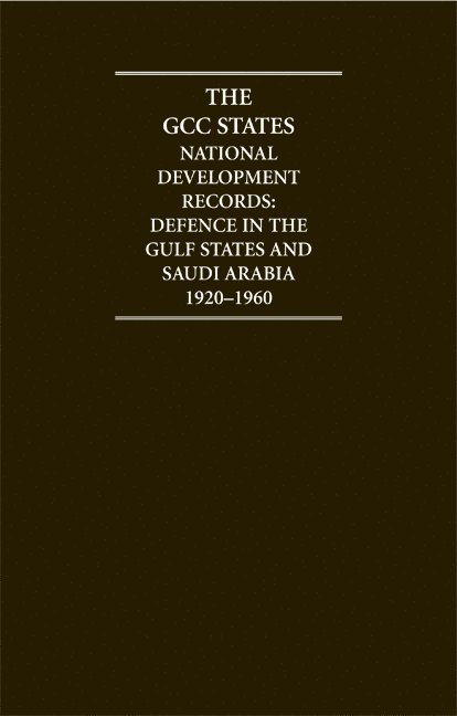 A. Burdett - The Gcc States: National Development Records 12 Volume Hardback Set: Defence, Inbunden