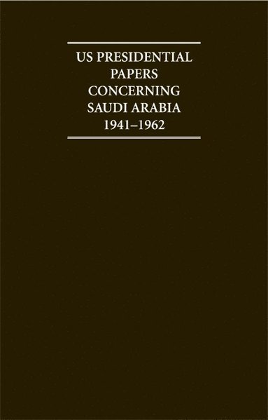 bokomslag Us Presidential Papers Concerning Saudi Arabia 1941-1962