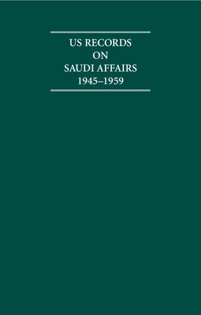 Us Records on Saudi Affairs 1945-1959 8 Volume Hardback Set
