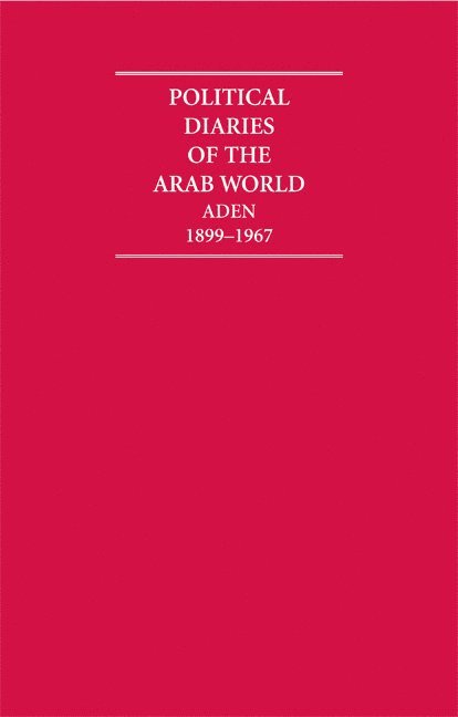 Political Diaries of the Arab World: Aden 1899-1967 16 Volume Hardback Set