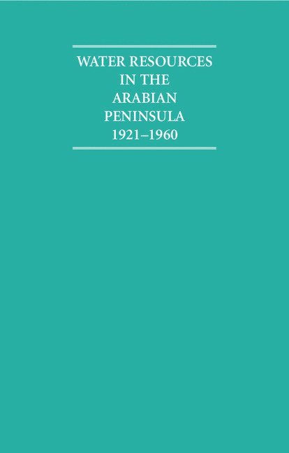 A. Burdett - Water Resources in the Arabian Peninsula 1921-1960 2 Volume Hardback Set, Inbunden