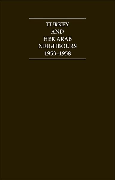 A. Sanjian - Turkey and her Arab Neighbours 1953-1958, Inbunden