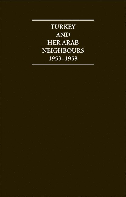 Turkey and her Arab Neighbours 1953-1958 1