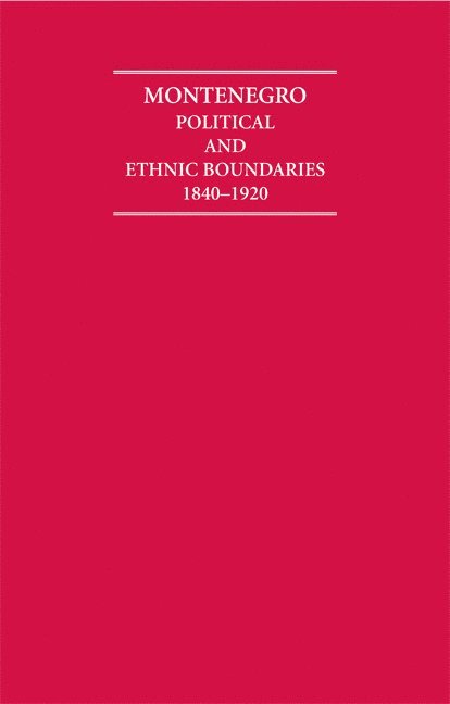 Montenegro Political and Ethnic Boundaries 1840-1920 2 Volume Hardback Set