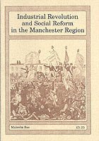 bokomslag Industrial Revolution and Social Reform in the Manchester Region