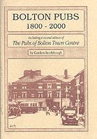 Including a Second Edition of  "Pubs of Bolton Town Centre, 1900-86"