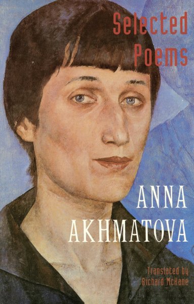 Anna Andreevna Akhmatova - Selected Poems, Häftad