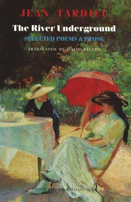bokomslag The River Underground: Selected Poems & Prose