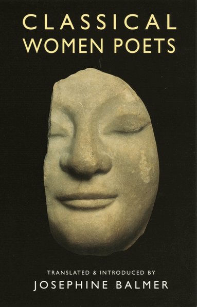 Josephine, Balmer, Josephine Balmer - Classical Women Poets, Häftad