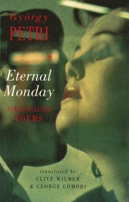 bokomslag Eternal Monday: New & Selected Poems