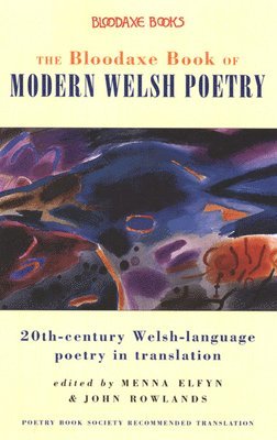 The Bloodaxe Book of Modern Welsh Poetry 1