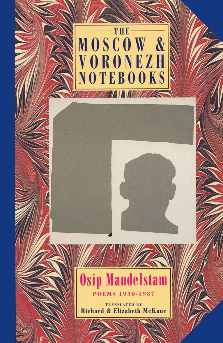 Osip Mandelstam - Moscow & Voronezh Notebooks, Häftad