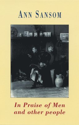 Ann Sansom, Ann Sansom Ann - In Praise of Men and Other People, Häftad