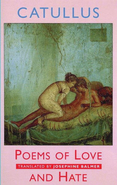 Gaius Valerius Catullus - Poems of Love and Hate, Häftad