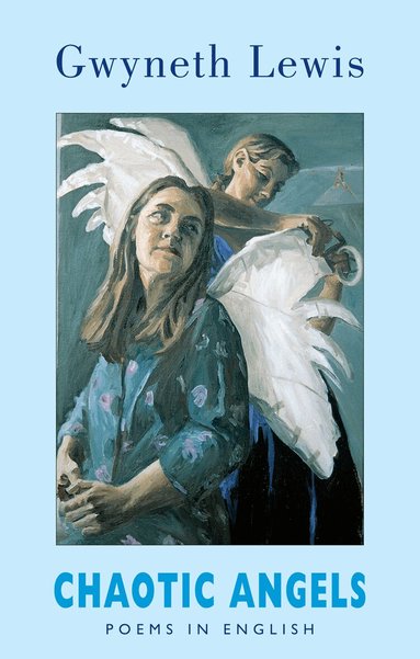 Gwyneth Lewis - Chaotic Angels, Häftad