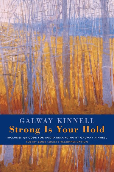 Galway Kinnell - Strong is Your Hold, Häftad