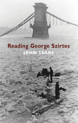 Reading George Szirtes 1